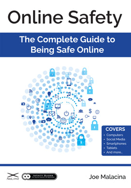 Online Safety: The Complete Guide to Being Safe Online